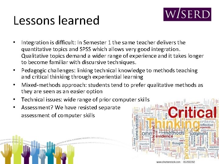 Lessons learned • Integration is difficult: In Semester 1 the same teacher delivers the