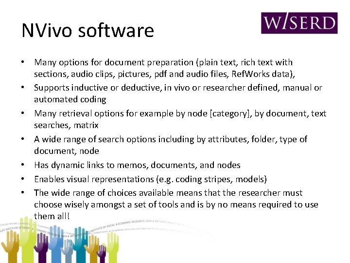 NVivo software • Many options for document preparation (plain text, rich text with sections,