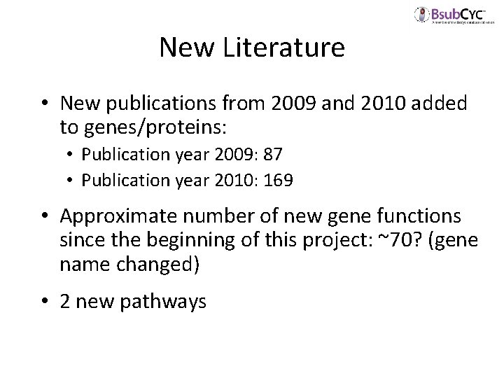 New Literature • New publications from 2009 and 2010 added to genes/proteins: • Publication