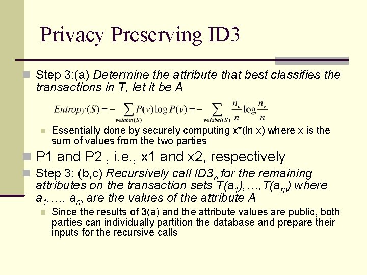 Privacy Preserving ID 3 Step 3: (a) Determine the attribute that best classifies the Privacy Preserving ID 3 Step 3: (a) Determine the attribute that best classifies the