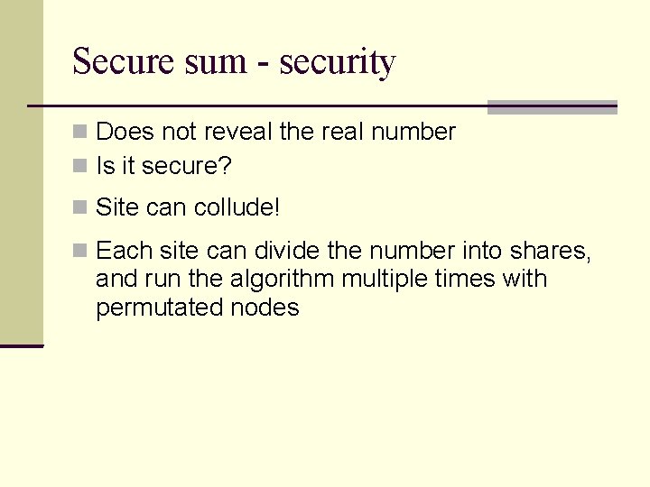 Secure sum - security Does not reveal the real number Is it secure? Site Secure sum - security Does not reveal the real number Is it secure? Site