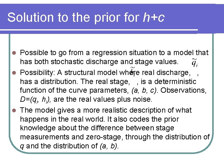 Solution to the prior for h+c Possible to go from a regression situation to