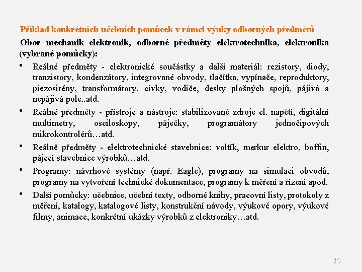 Příklad konkrétních učebních pomůcek v rámci výuky odborných předmětů Obor mechanik elektronik, odborné předměty