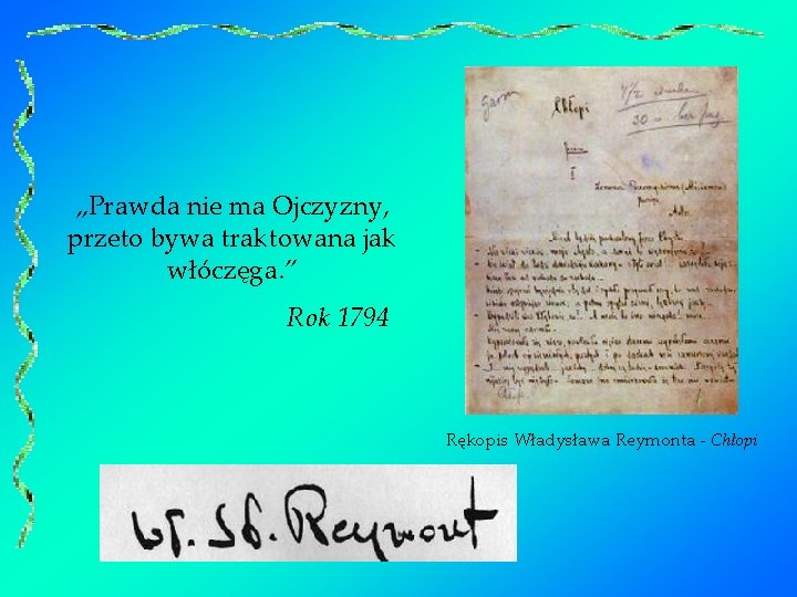 „Prawda nie ma Ojczyzny, przeto bywa traktowana jak włóczęga. ” Rok 1794 Rękopis Władysława
