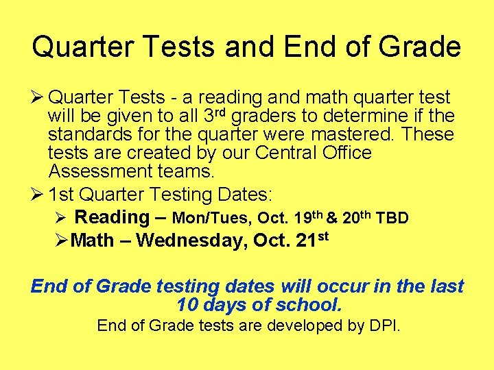 Quarter Tests and End of Grade Ø Quarter Tests - a reading and math