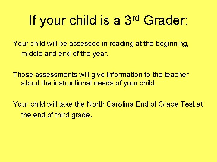 If your child is a 3 rd Grader: Your child will be assessed in