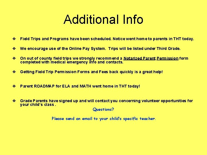 Additional Info v Field Trips and Programs have been scheduled. Notice went home to