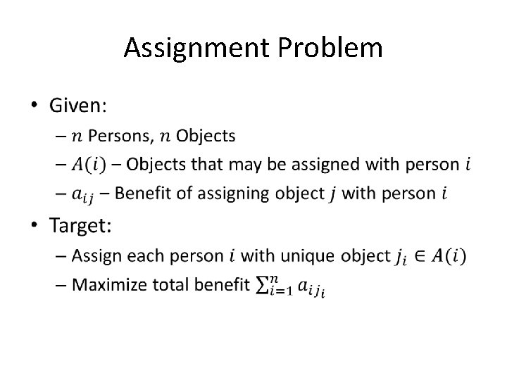 Assignment Problem • Assignment Problem •