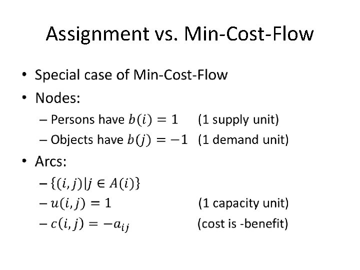 Assignment vs. Min-Cost-Flow • Assignment vs. Min-Cost-Flow •