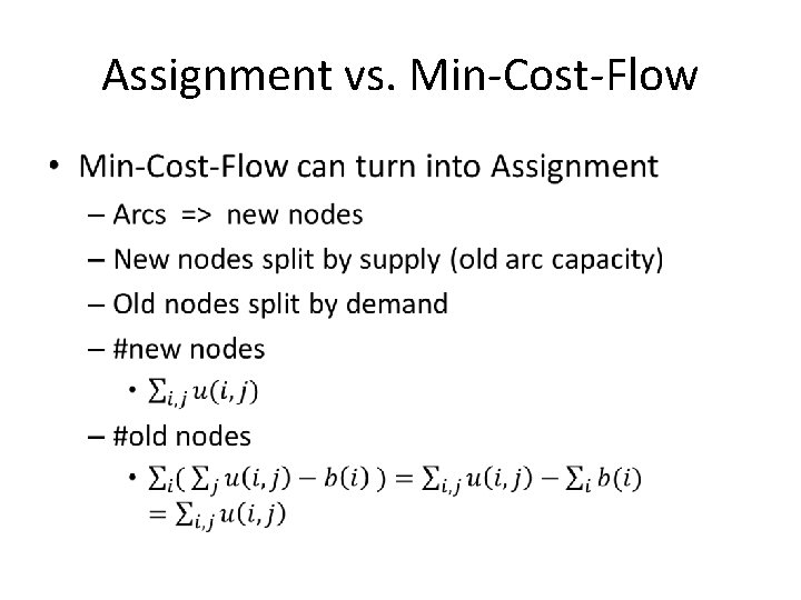 Assignment vs. Min-Cost-Flow • Assignment vs. Min-Cost-Flow •