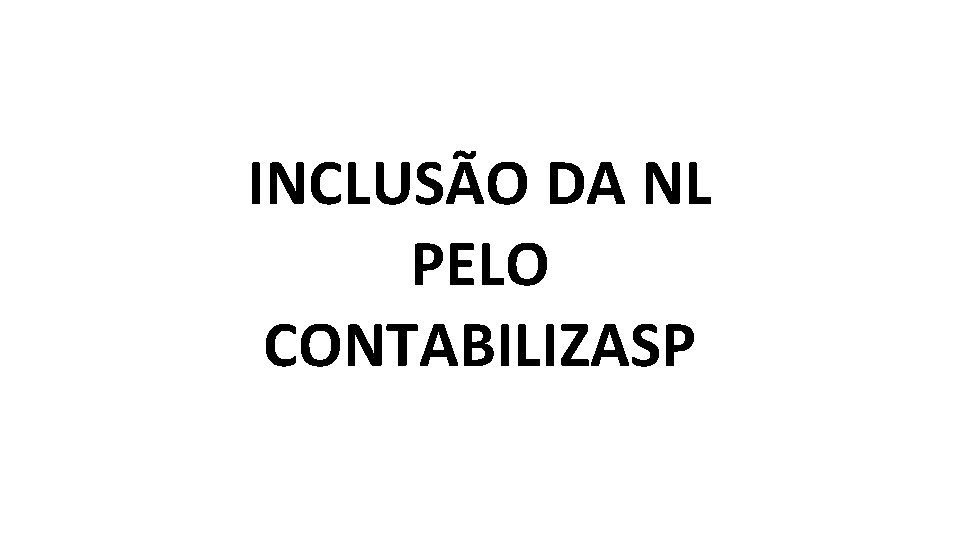 INCLUSÃO DA NL PELO CONTABILIZASP 