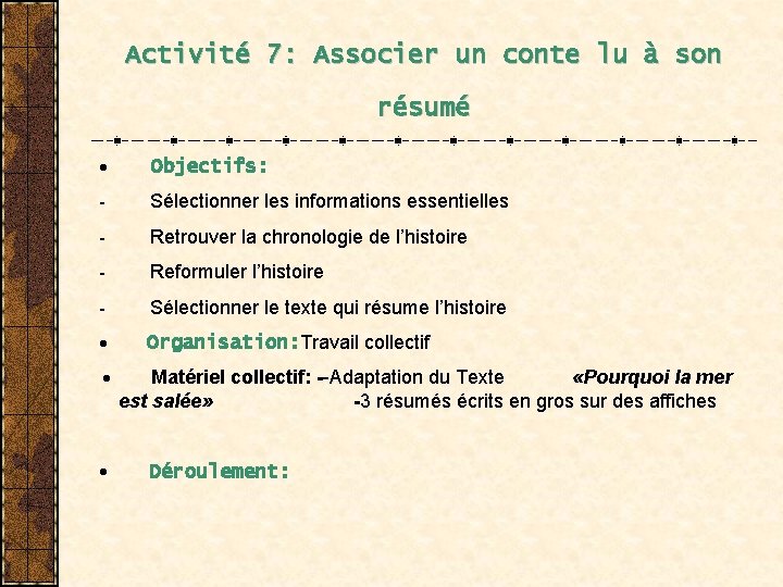 Activité 7: Associer un conte lu à son résumé · Objectifs: - Sélectionner les