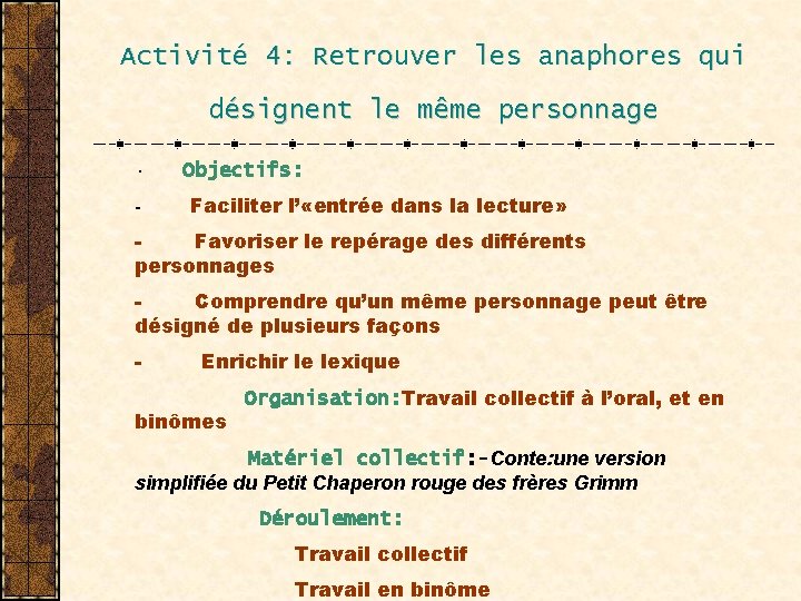 Activité 4: Retrouver les anaphores qui désignent le même personnage · Objectifs: - Faciliter