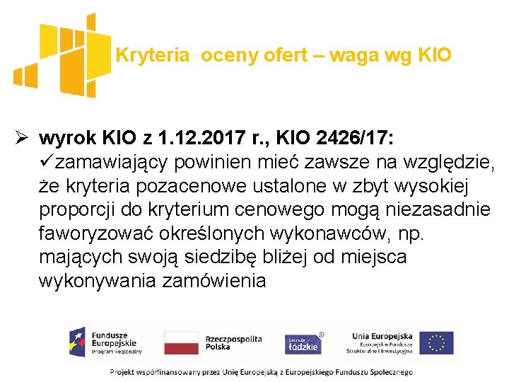 Kryteria oceny ofert – waga wg KIO Ø wyrok KIO z 1. 12. 2017