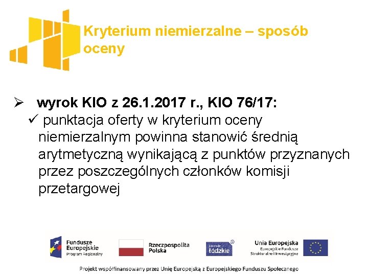 Kryterium niemierzalne – sposób oceny Ø wyrok KIO z 26. 1. 2017 r. ,