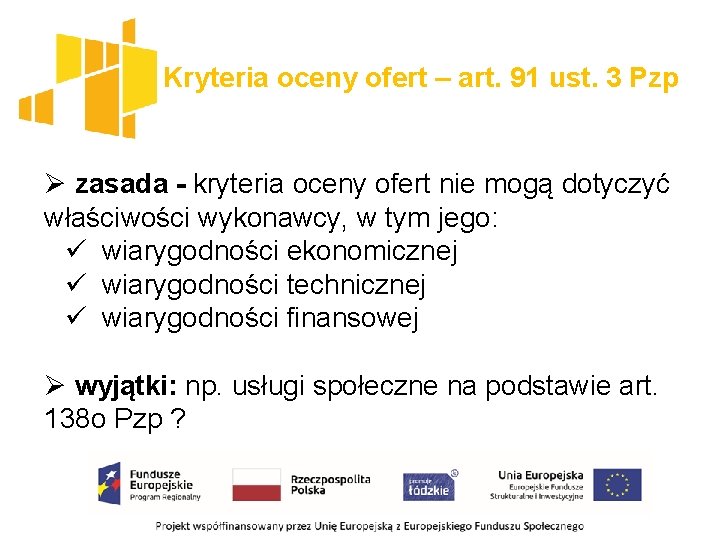 Kryteria oceny ofert – art. 91 ust. 3 Pzp Ø zasada - kryteria oceny