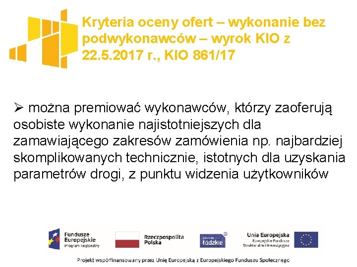 Kryteria oceny ofert – wykonanie bez podwykonawców – wyrok KIO z 22. 5. 2017