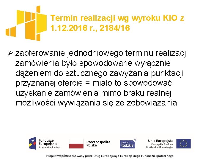 Termin realizacji wg wyroku KIO z 1. 12. 2016 r. , 2184/16 Ø zaoferowanie