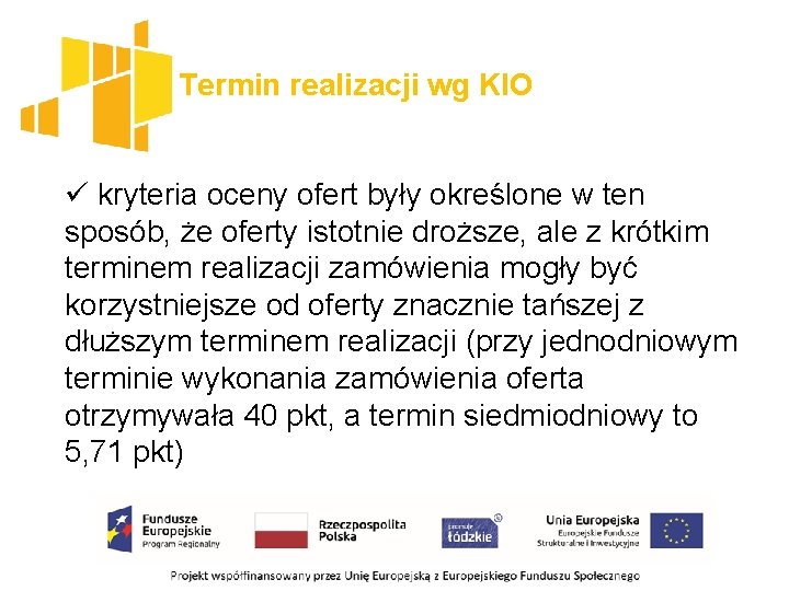 Termin realizacji wg KIO ü kryteria oceny ofert były określone w ten sposób, że