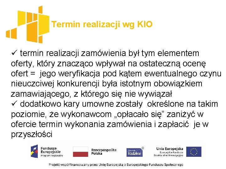 Termin realizacji wg KIO ü termin realizacji zamówienia był tym elementem oferty, który znacząco