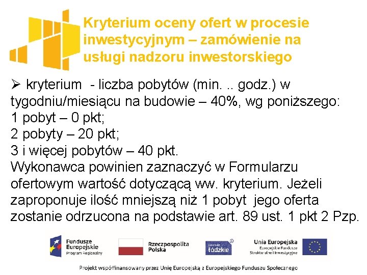 Kryterium oceny ofert w procesie inwestycyjnym – zamówienie na usługi nadzoru inwestorskiego Ø kryterium