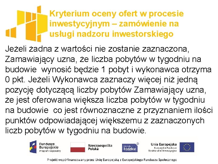 Kryterium oceny ofert w procesie inwestycyjnym – zamówienie na usługi nadzoru inwestorskiego Jeżeli żadna