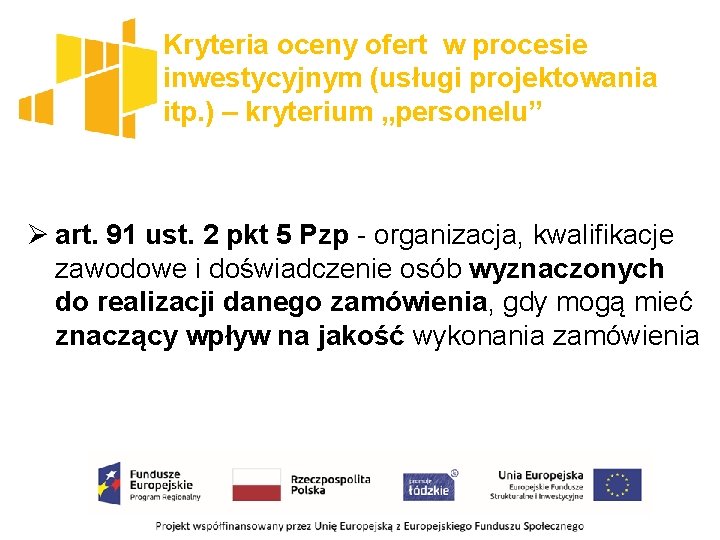 Kryteria oceny ofert w procesie inwestycyjnym (usługi projektowania itp. ) – kryterium „personelu” Ø