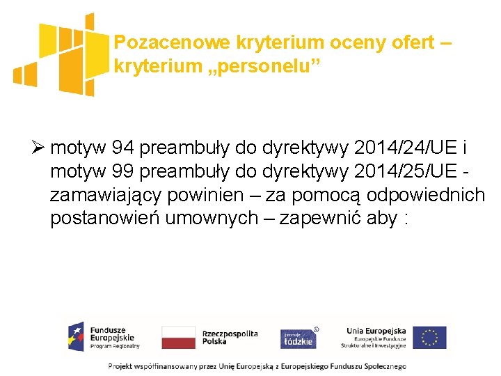 Pozacenowe kryterium oceny ofert – kryterium „personelu” Ø motyw 94 preambuły do dyrektywy 2014/24/UE