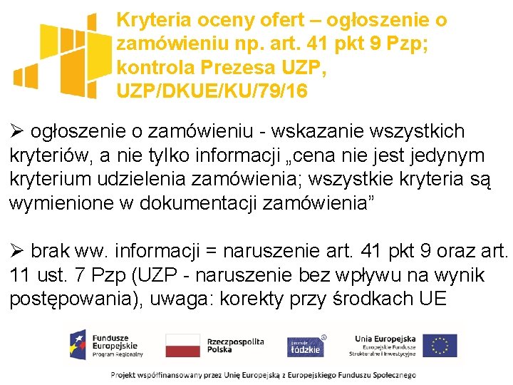 Kryteria oceny ofert – ogłoszenie o zamówieniu np. art. 41 pkt 9 Pzp; kontrola