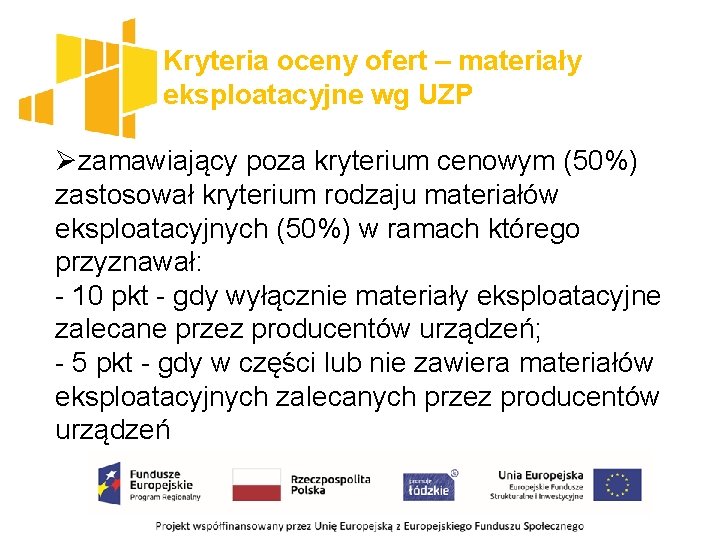 Kryteria oceny ofert – materiały eksploatacyjne wg UZP Øzamawiający poza kryterium cenowym (50%) zastosował