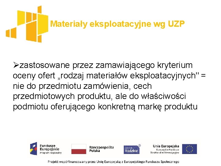 Materiały eksploatacyjne wg UZP Øzastosowane przez zamawiającego kryterium oceny ofert „rodzaj materiałów eksploatacyjnych" =