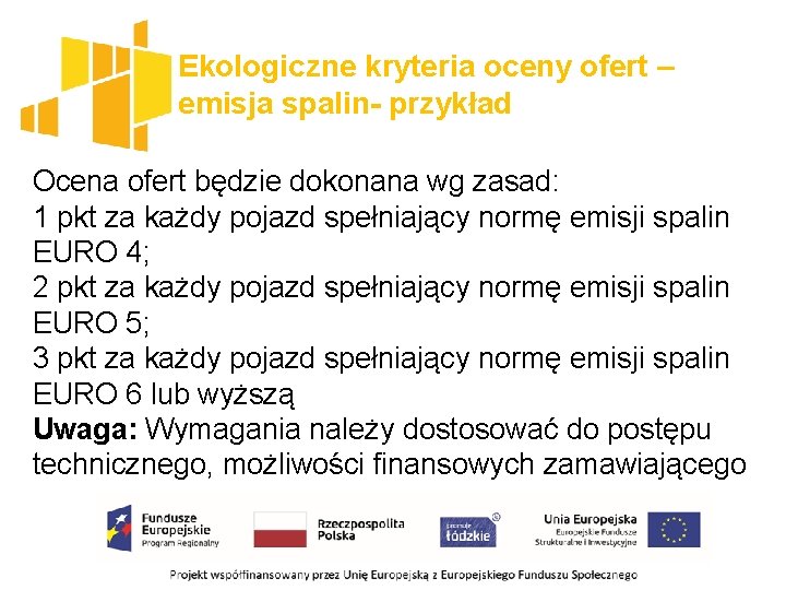 Ekologiczne kryteria oceny ofert – emisja spalin- przykład Ocena ofert będzie dokonana wg zasad: