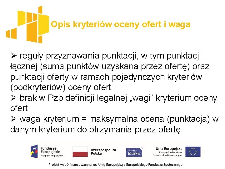 Opis kryteriów oceny ofert i waga Ø reguły przyznawania punktacji, w tym punktacji łącznej