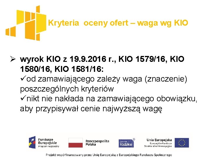 Kryteria oceny ofert – waga wg KIO Ø wyrok KIO z 19. 9. 2016