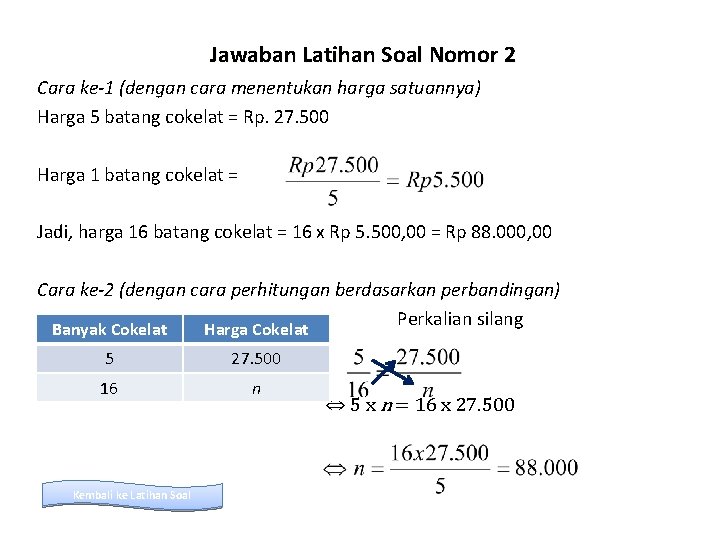 Jawaban Latihan Soal Nomor 2 Cara ke-1 (dengan cara menentukan harga satuannya) Harga 5