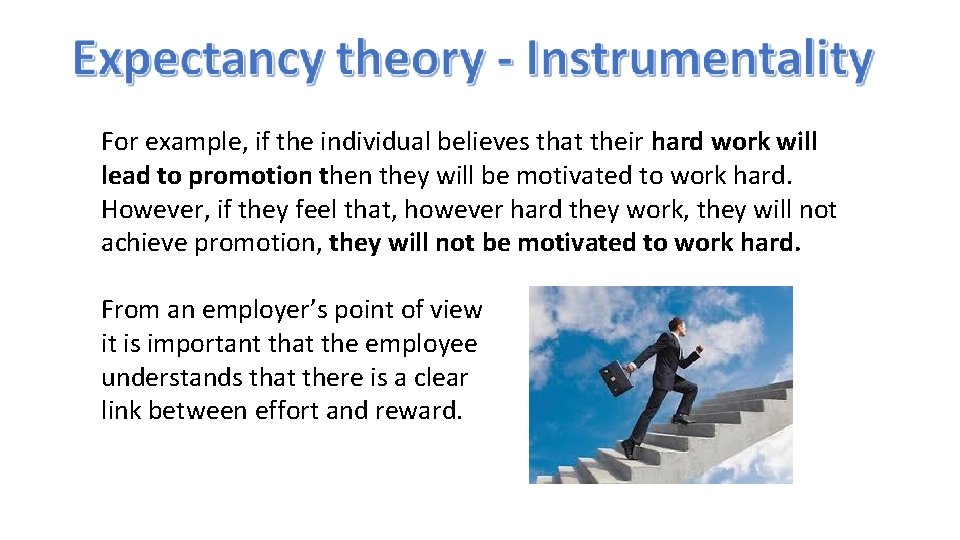 For example, if the individual believes that their hard work will lead to promotion