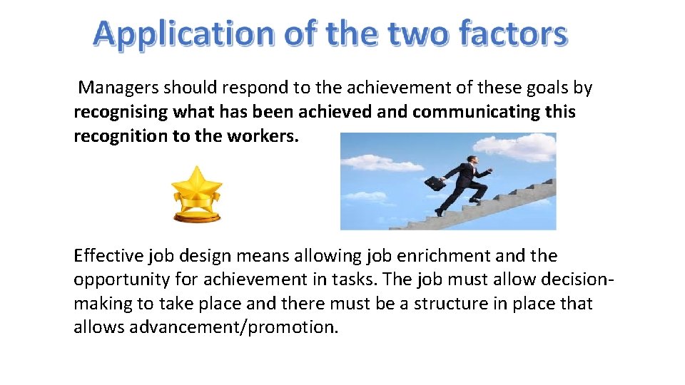 Managers should respond to the achievement of these goals by recognising what has been