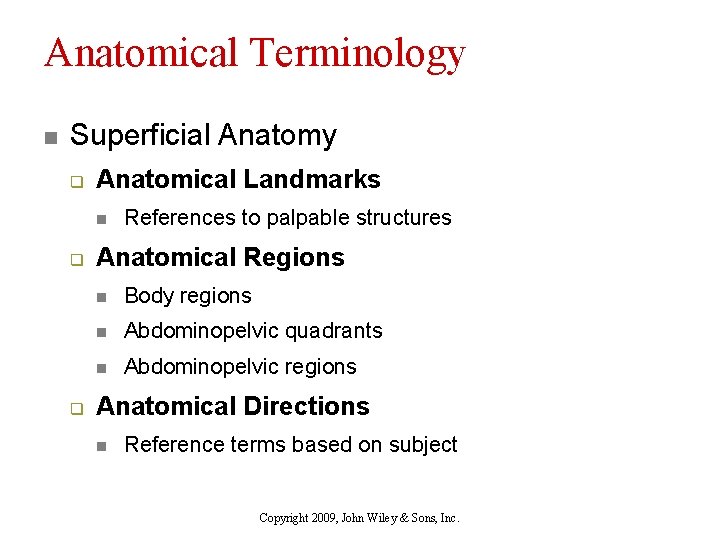 Anatomical Terminology n Superficial Anatomy q Anatomical Landmarks n q q References to palpable