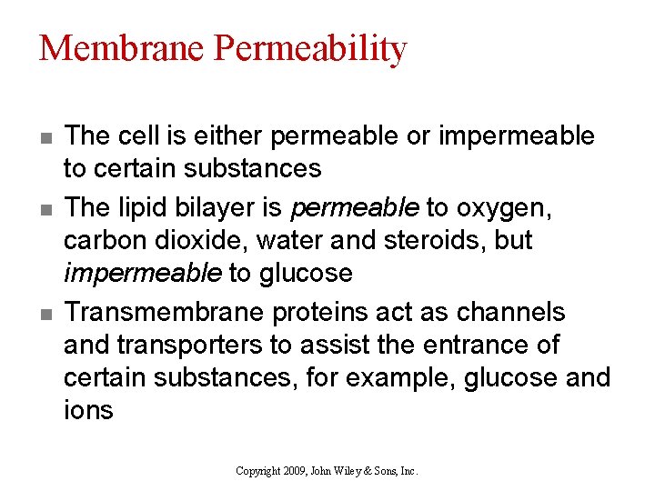 Membrane Permeability n n n The cell is either permeable or impermeable to certain