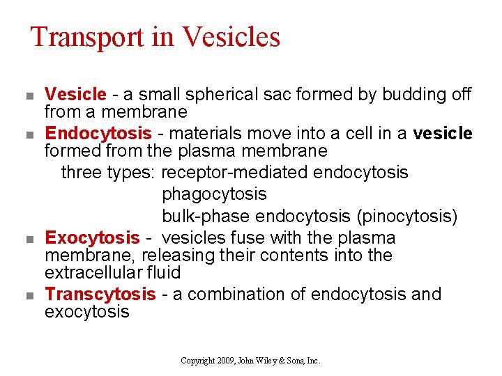 Transport in Vesicles n n Vesicle - a small spherical sac formed by budding
