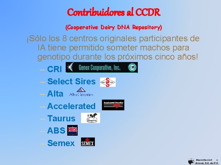 Contribuidores al CCDR (Cooperative Dairy DNA Repository) ¡Sólo los 8 centros originales participantes de