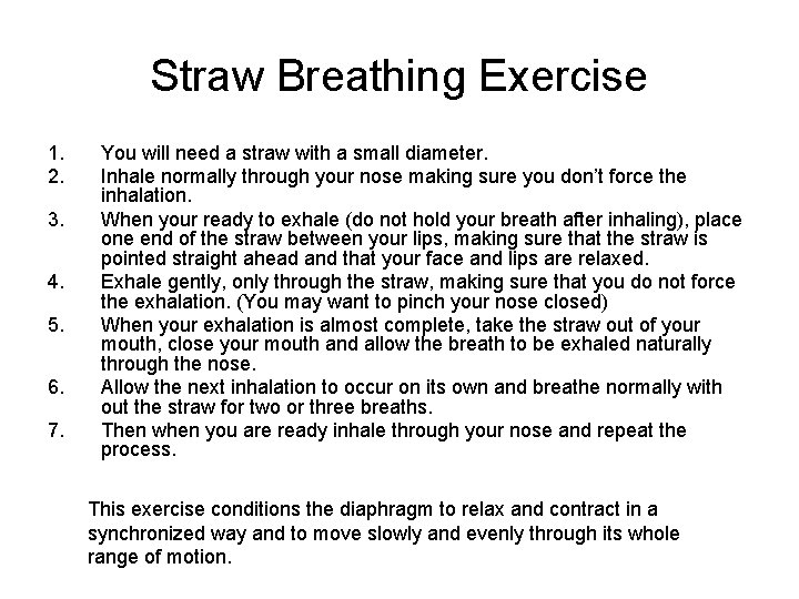 Straw Breathing Exercise 1. 2. 3. 4. 5. 6. 7. You will need a