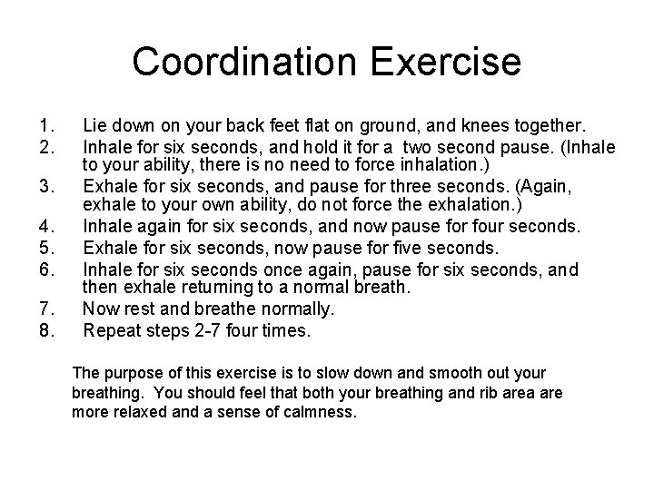Coordination Exercise 1. 2. 3. 4. 5. 6. 7. 8. Lie down on your