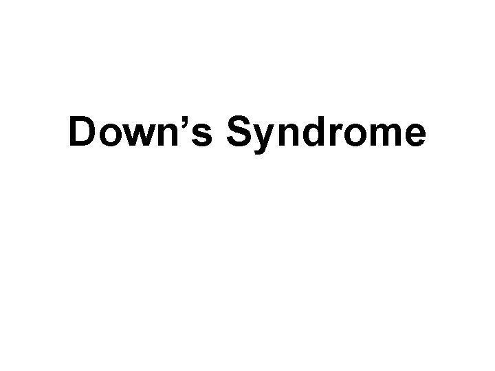 Down’s Syndrome 