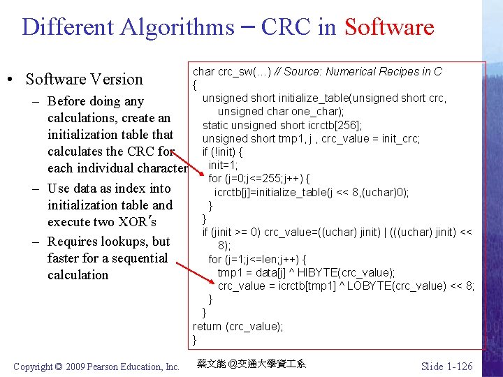 Different Algorithms – CRC in Software • Software Version – Before doing any calculations,