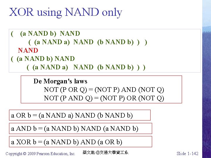 XOR using NAND only ( (a NAND b) NAND ( (a NAND a) NAND