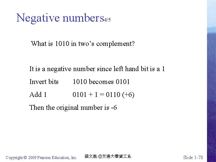 Negative numbers 4/5 What is 1010 in two’s complement? It is a negative number