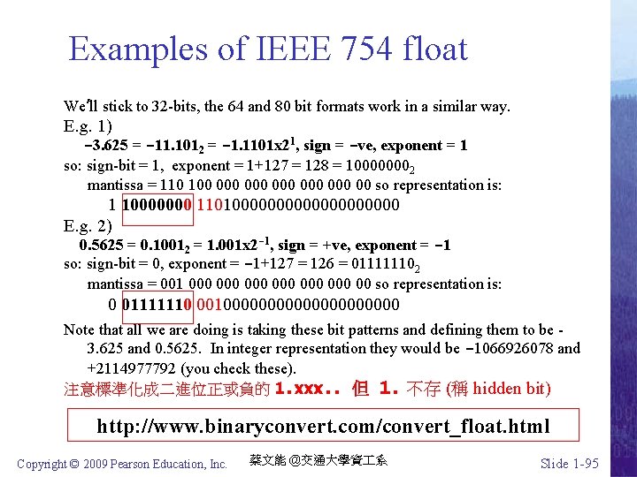 Examples of IEEE 754 float We’ll stick to 32 -bits, the 64 and 80