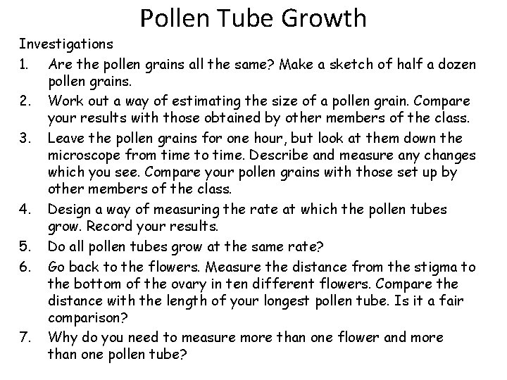 Pollen Tube Growth Investigations 1. Are the pollen grains all the same? Make a