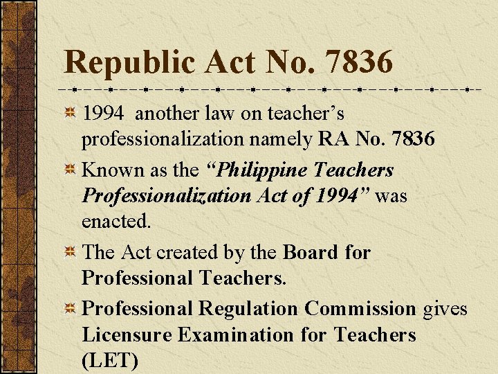 Republic Act No. 7836 1994 another law on teacher’s professionalization namely RA No. 7836